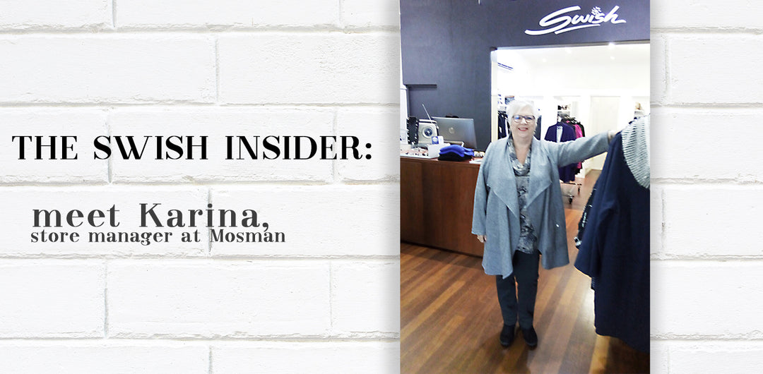 The Swish Insider: meet Karina from our Mosman store team!