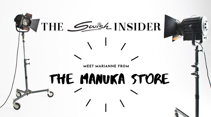 The Swish Insider: Meet Marianne From The Manuka Store!